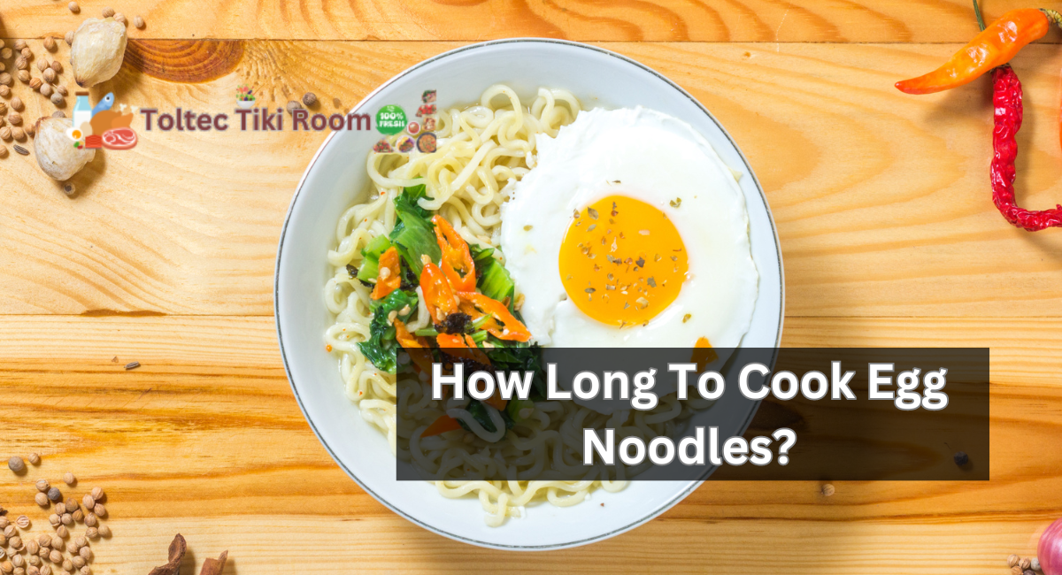 How Long To Cook Egg Noodles?