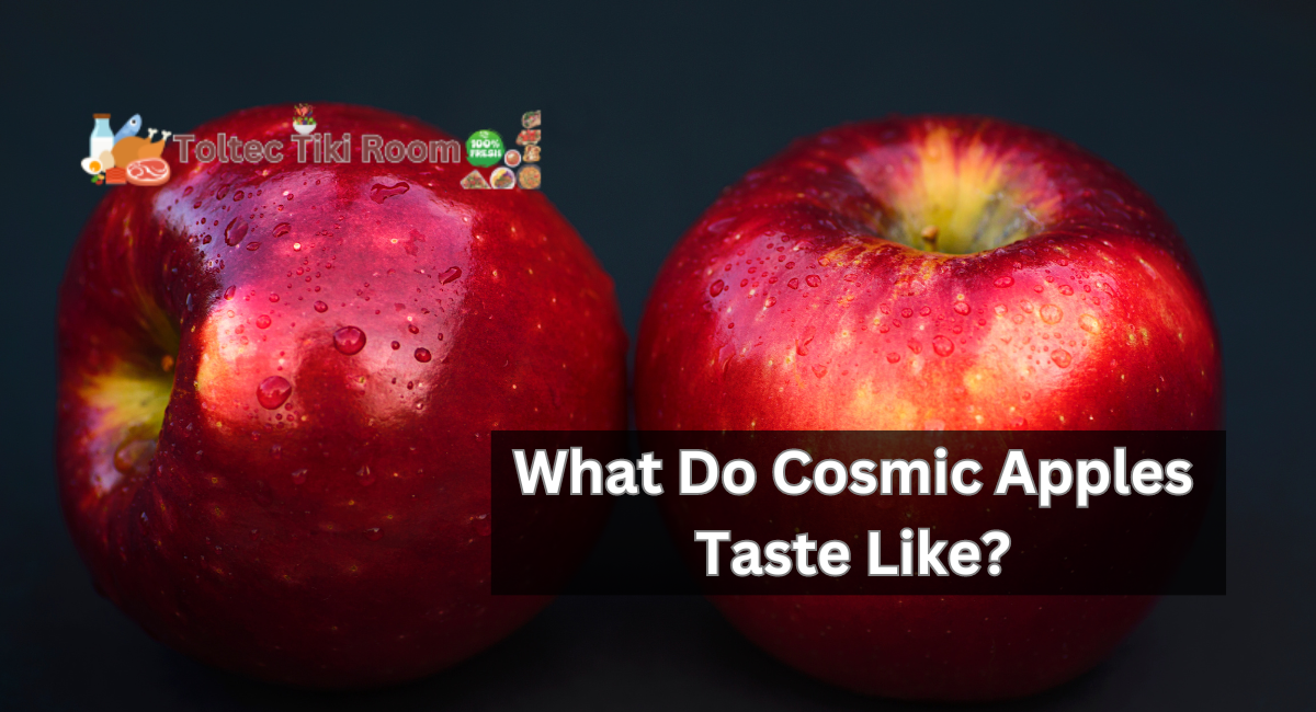What Do Cosmic Apples Taste Like?