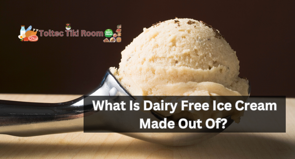 What Is Dairy Free Ice Cream Made Out Of? 